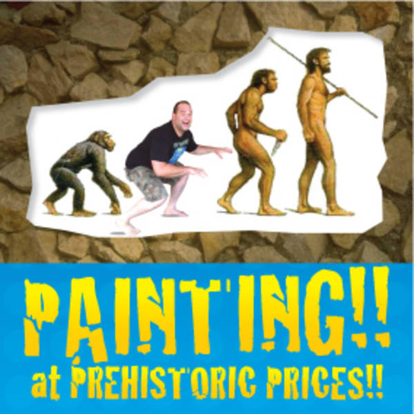 Painting at Prehistoric Prices