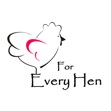 For Every Hen