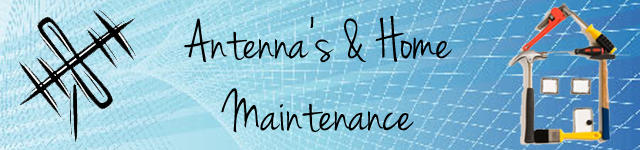 Antenna's and Home Maintenance