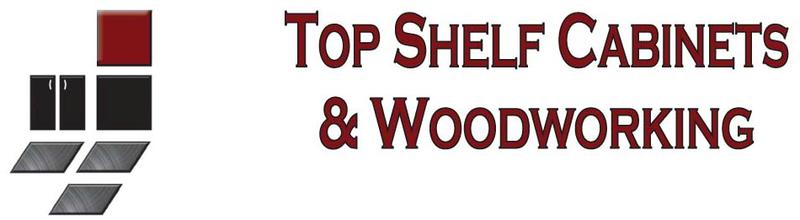 Top Shelf Cabinets & Woodworking logo