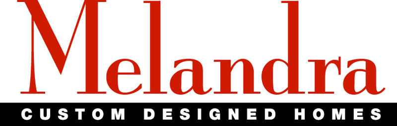 Melandra Custom Designed Homes