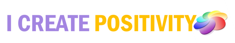 I Create Positivity