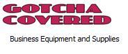 Gotcha Covered Business Equipment & Supplies