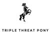 Triple Threat Pony