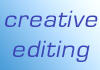 Creative Editing