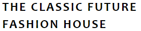 The Classic Future Fashion House