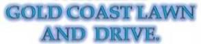 Gold Coast Lawn & Drive