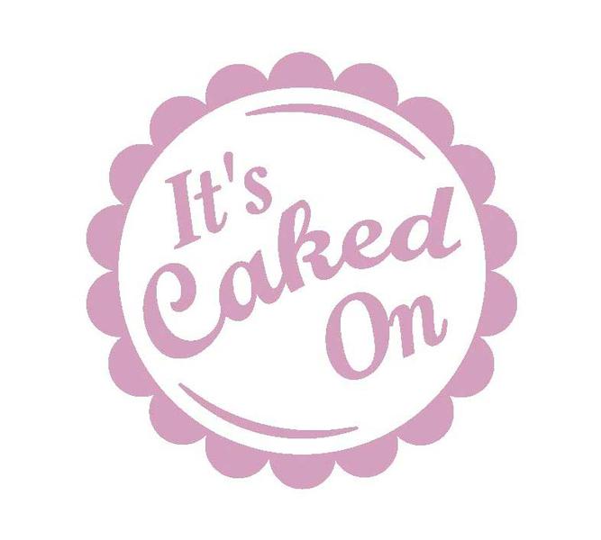 It's Caked On