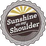 Sunshine on my Shoulder