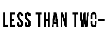 Less Than Two