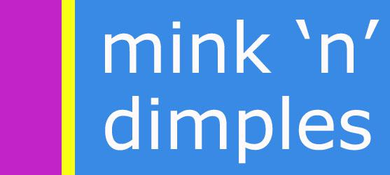 Mink n Dimples