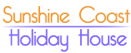 Sunshine Coast Holiday House