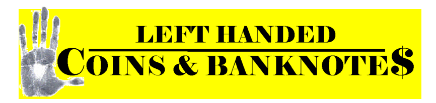 Left Handed Coins & Banknotes