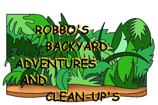 Robbo's Backyard Adventures and Clean-Up's