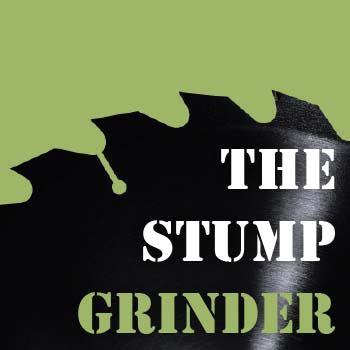 The Stump Grinder