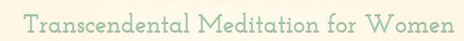 Transcendental Meditation for Women: Neutral Bay