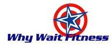 Why Wait Fitness