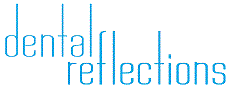 Dental Reflections