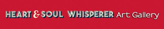 Heart & Soul Whisperer Art Gallery